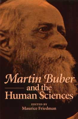Martin Buber and the Human Sciences